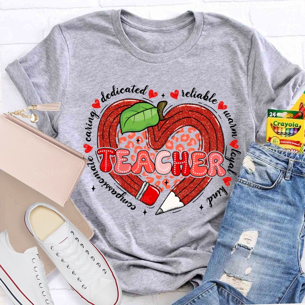 Teacher Dedicated Reliable Warm Loyal Kind Compassionate T-shirt