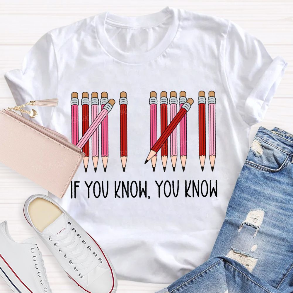 If You Know You Know Colored Pencil Valentine'S Day T-shirt