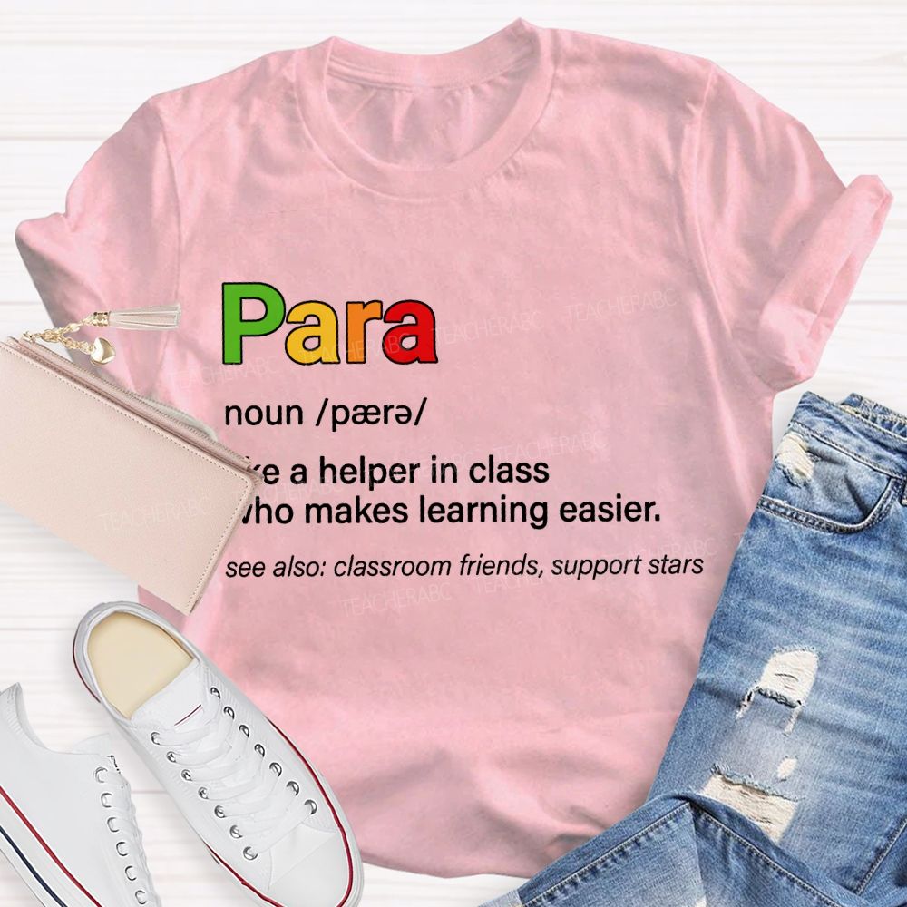 Para Like A Helper In Class Who Makes Learning Easier T-shirt