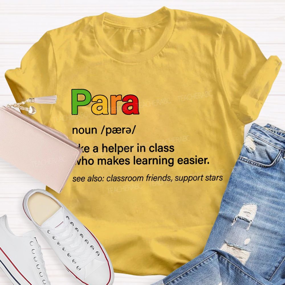 Para Like A Helper In Class Who Makes Learning Easier T-shirt