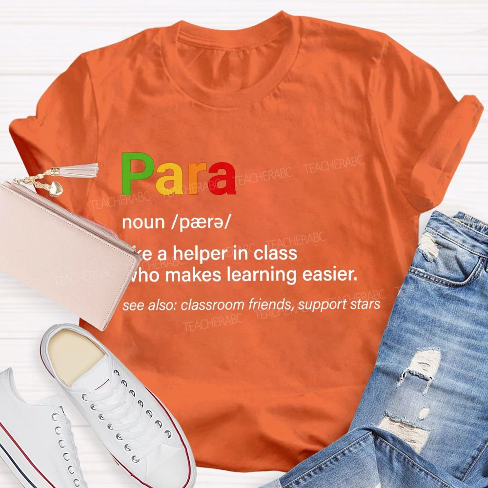 Para Like A Helper In Class Who Makes Learning Easier T-shirt