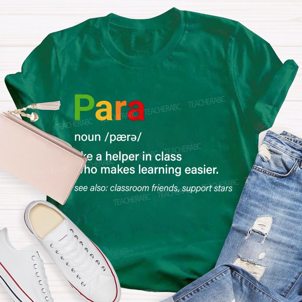 Para Like A Helper In Class Who Makes Learning Easier T-shirt