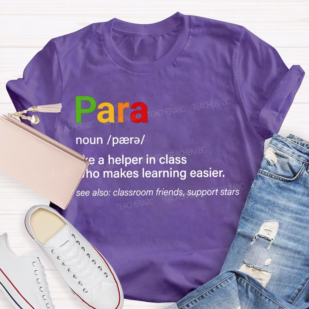 Para Like A Helper In Class Who Makes Learning Easier T-shirt