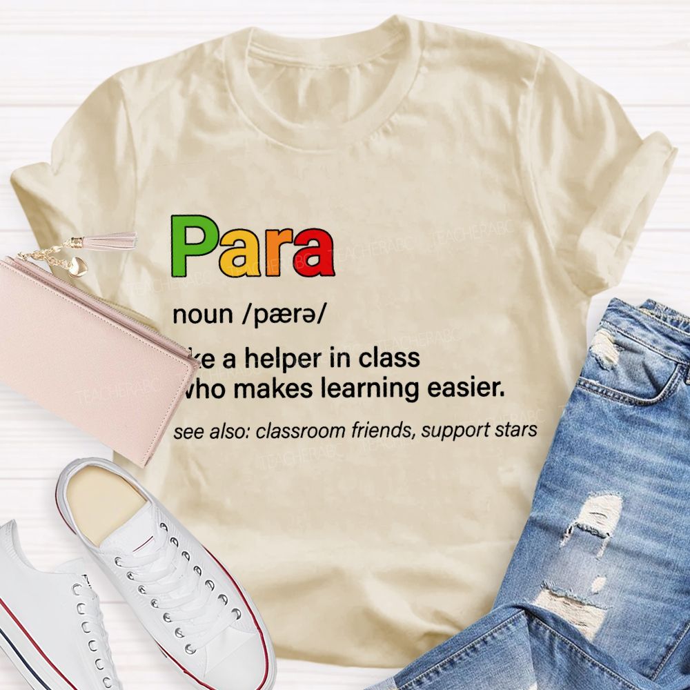 Para Like A Helper In Class Who Makes Learning Easier T-shirt