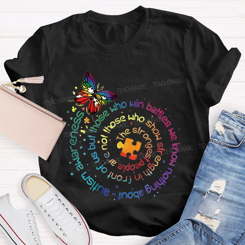 The Strongest People Are Not Those Who Show Strength In Front Of Us T-shirt