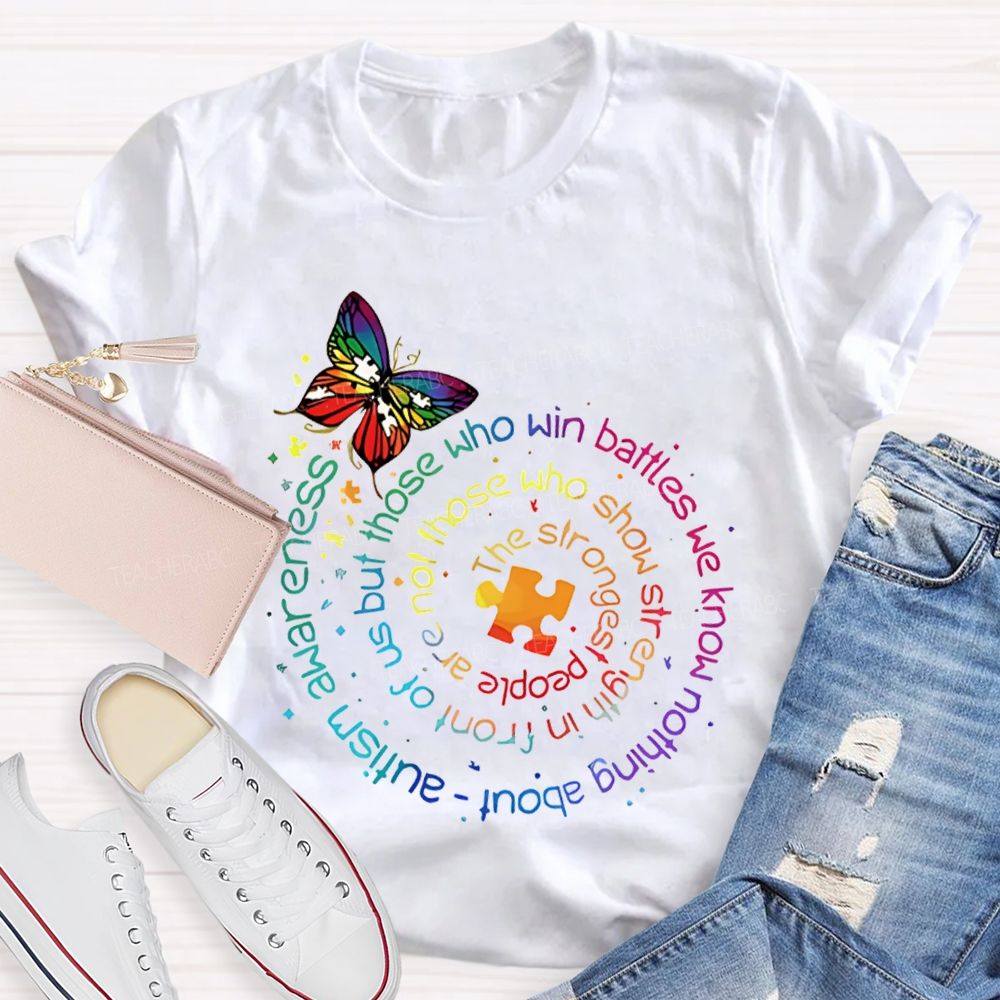 The Strongest People Are Not Those Who Show Strength In Front Of Us T-shirt