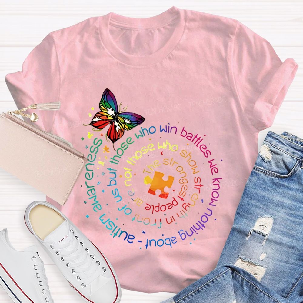 The Strongest People Are Not Those Who Show Strength In Front Of Us T-shirt
