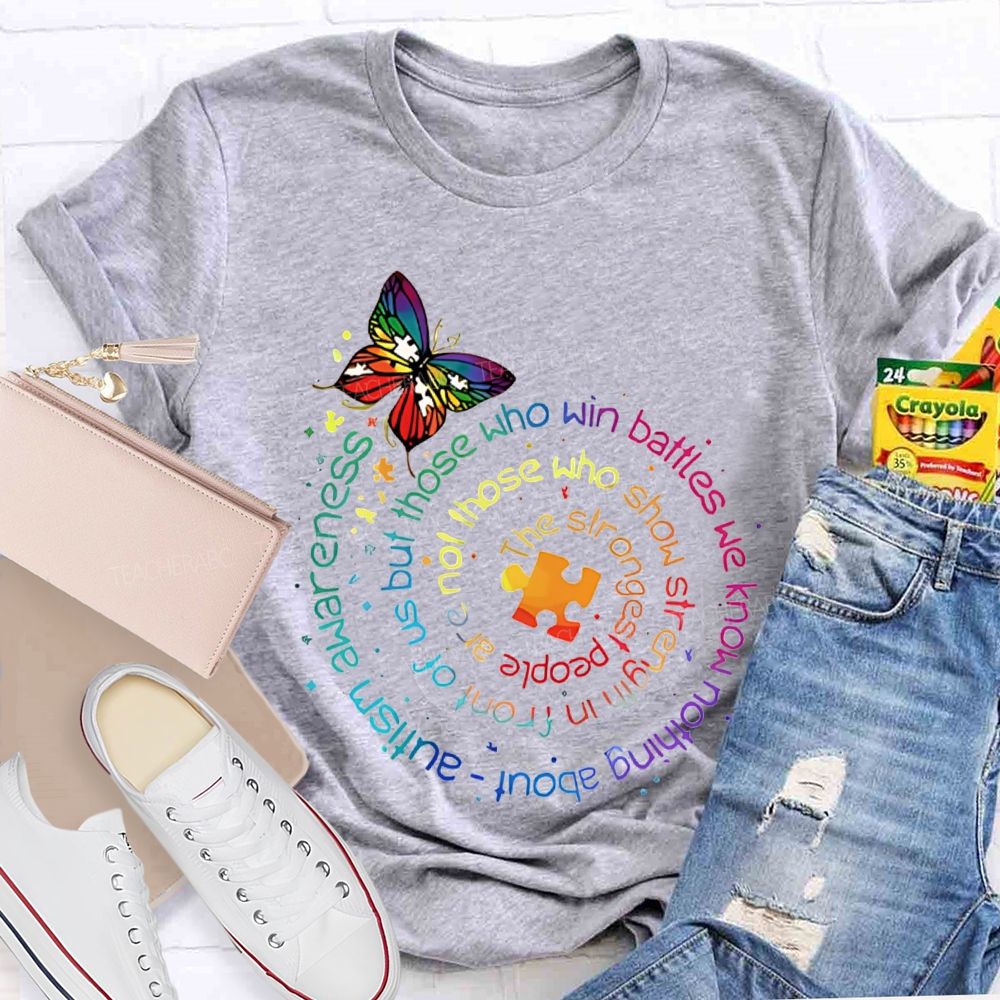 The Strongest People Are Not Those Who Show Strength In Front Of Us T-shirt
