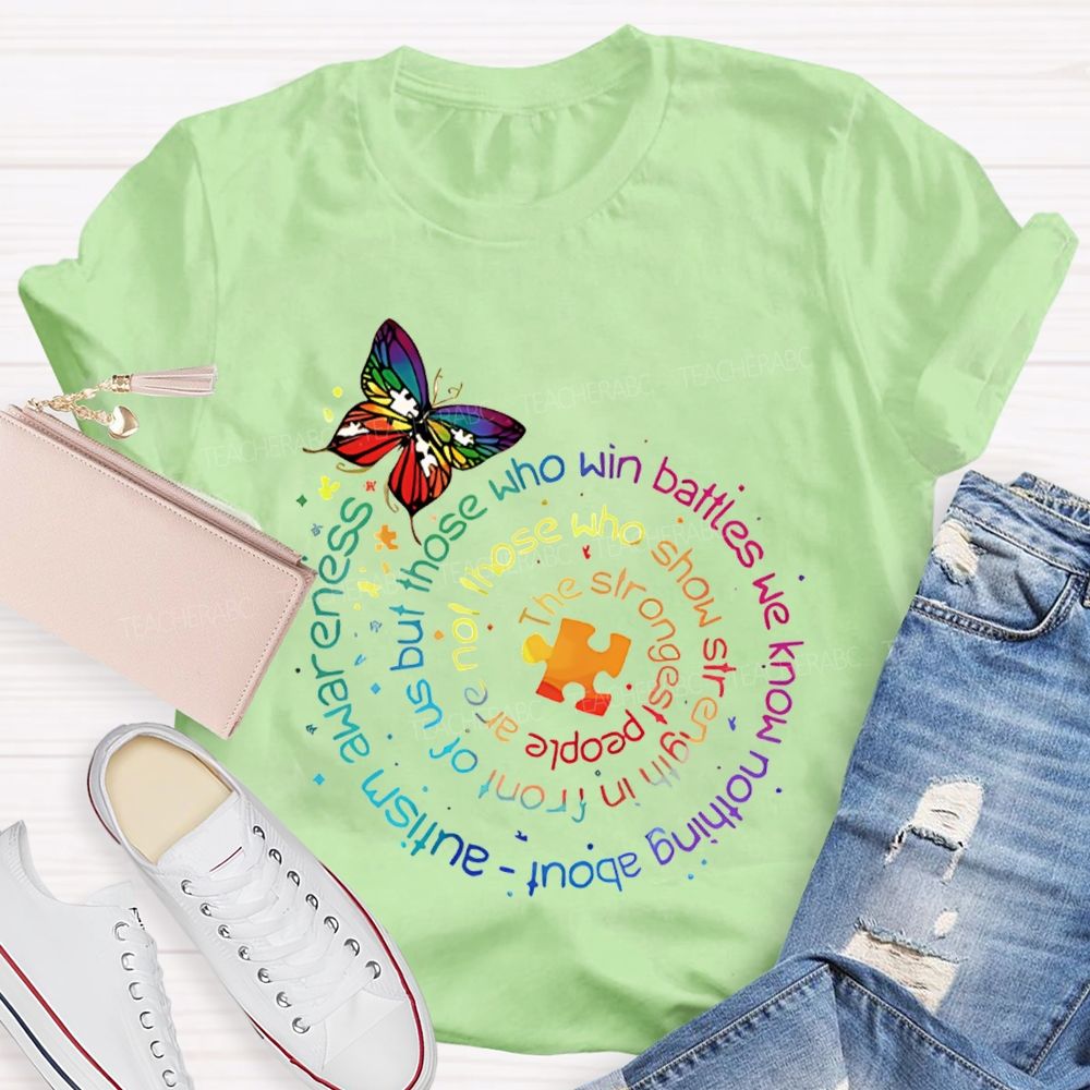 The Strongest People Are Not Those Who Show Strength In Front Of Us T-shirt
