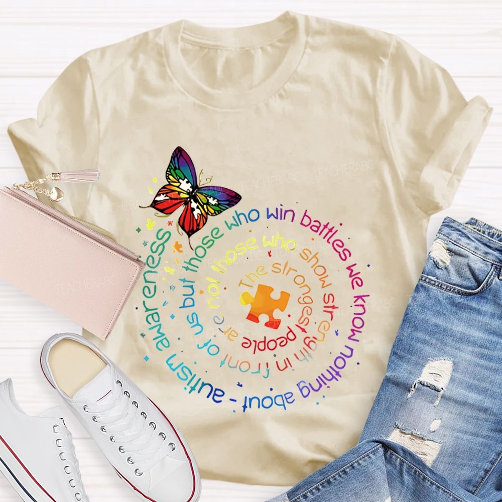 The Strongest People Are Not Those Who Show Strength In Front Of Us T-shirt