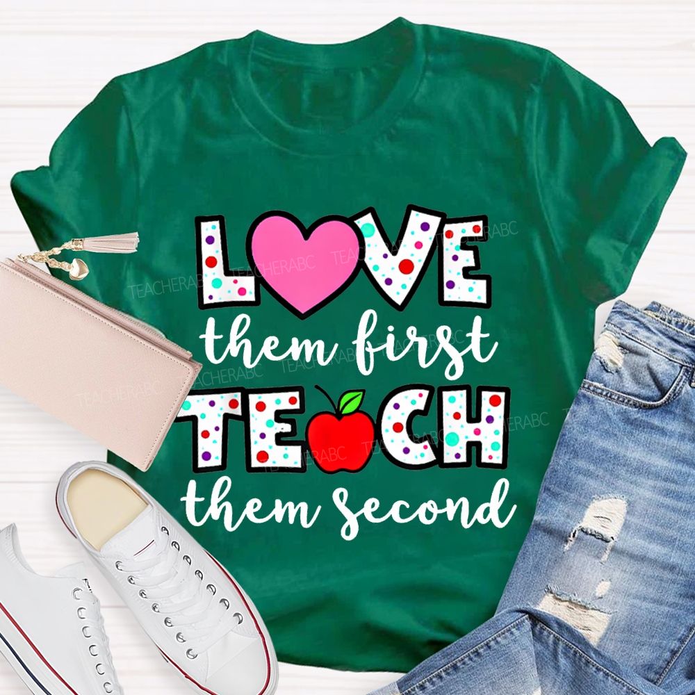 Love Them First Teach Them Second Colorful Polka Dot Font T-shirt