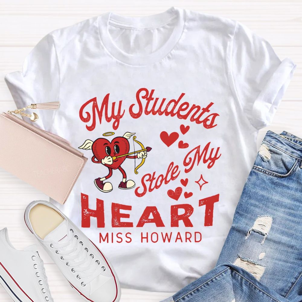 Personalized Name My Students Stole My Heart T-shirt