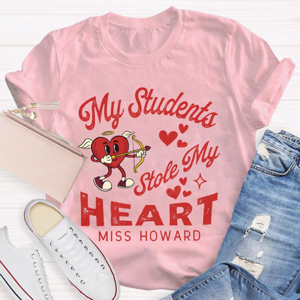 Personalized Name My Students Stole My Heart T-shirt