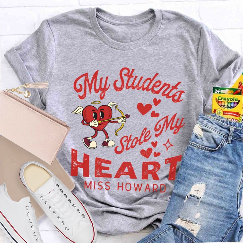 Personalized Name My Students Stole My Heart T-shirt