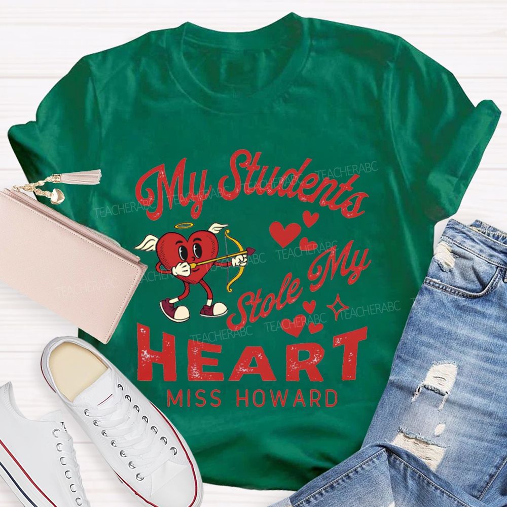 Personalized Name My Students Stole My Heart T-shirt