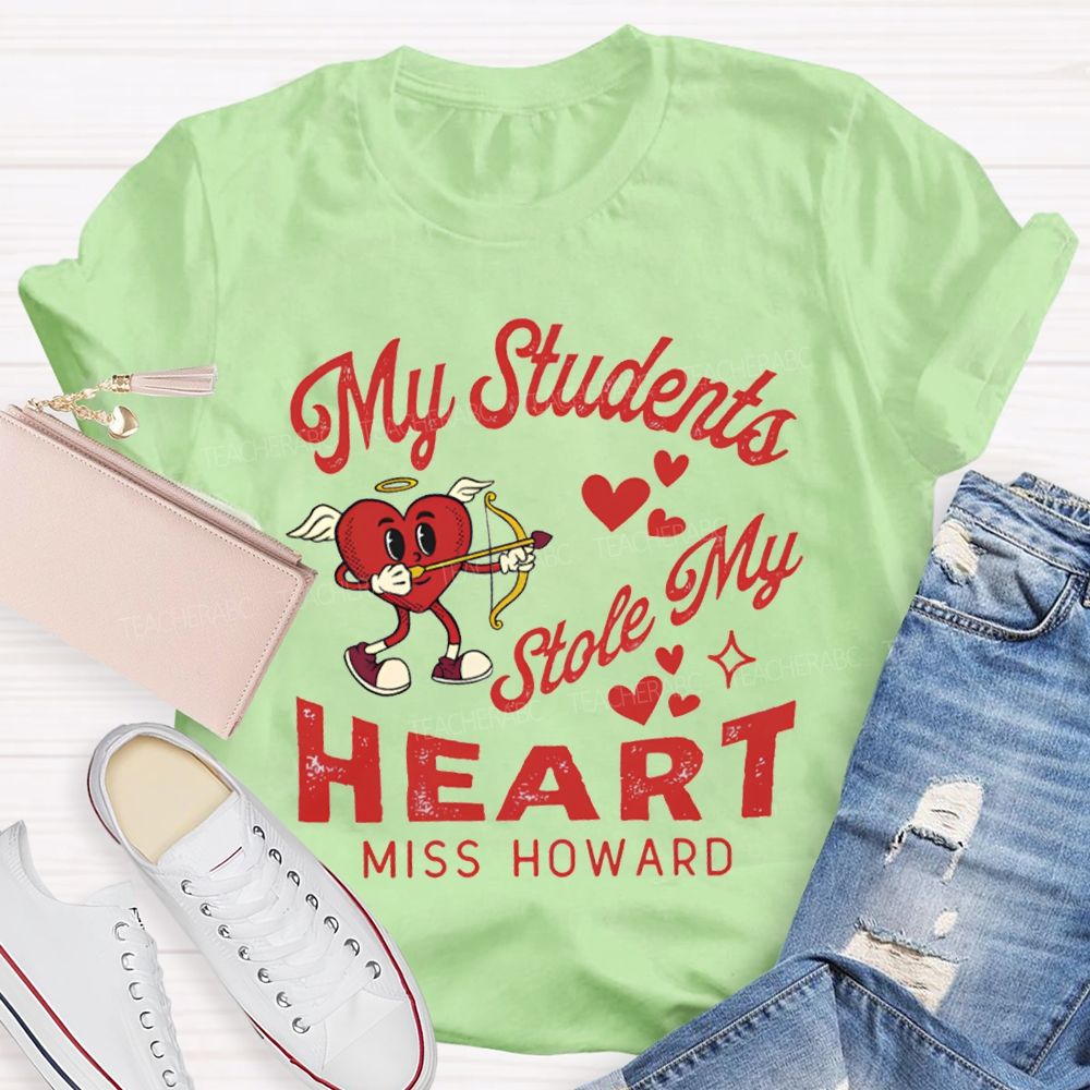 Personalized Name My Students Stole My Heart T-shirt