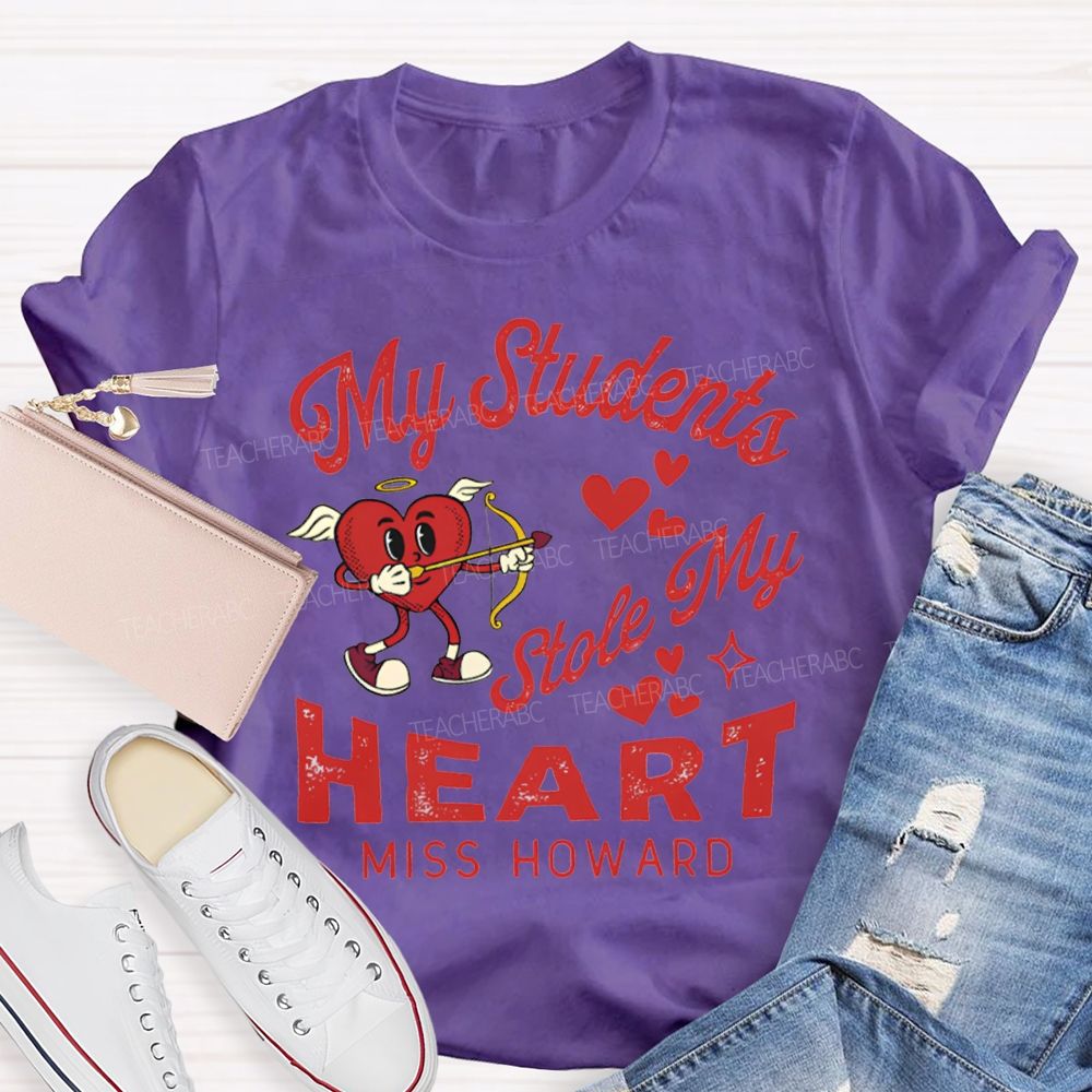 Personalized Name My Students Stole My Heart T-shirt