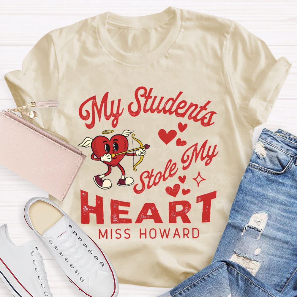 Personalized Name My Students Stole My Heart T-shirt