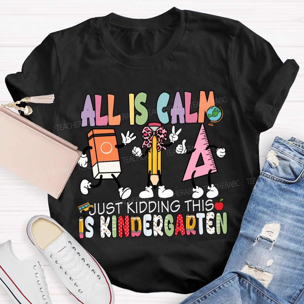 Personalized Grade All Is Calm Just Kidding T-Shirt