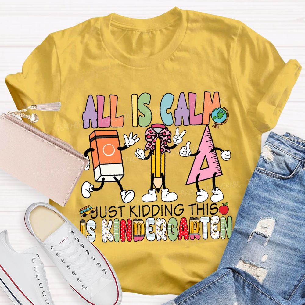 Personalized Grade All Is Calm Just Kidding T-Shirt