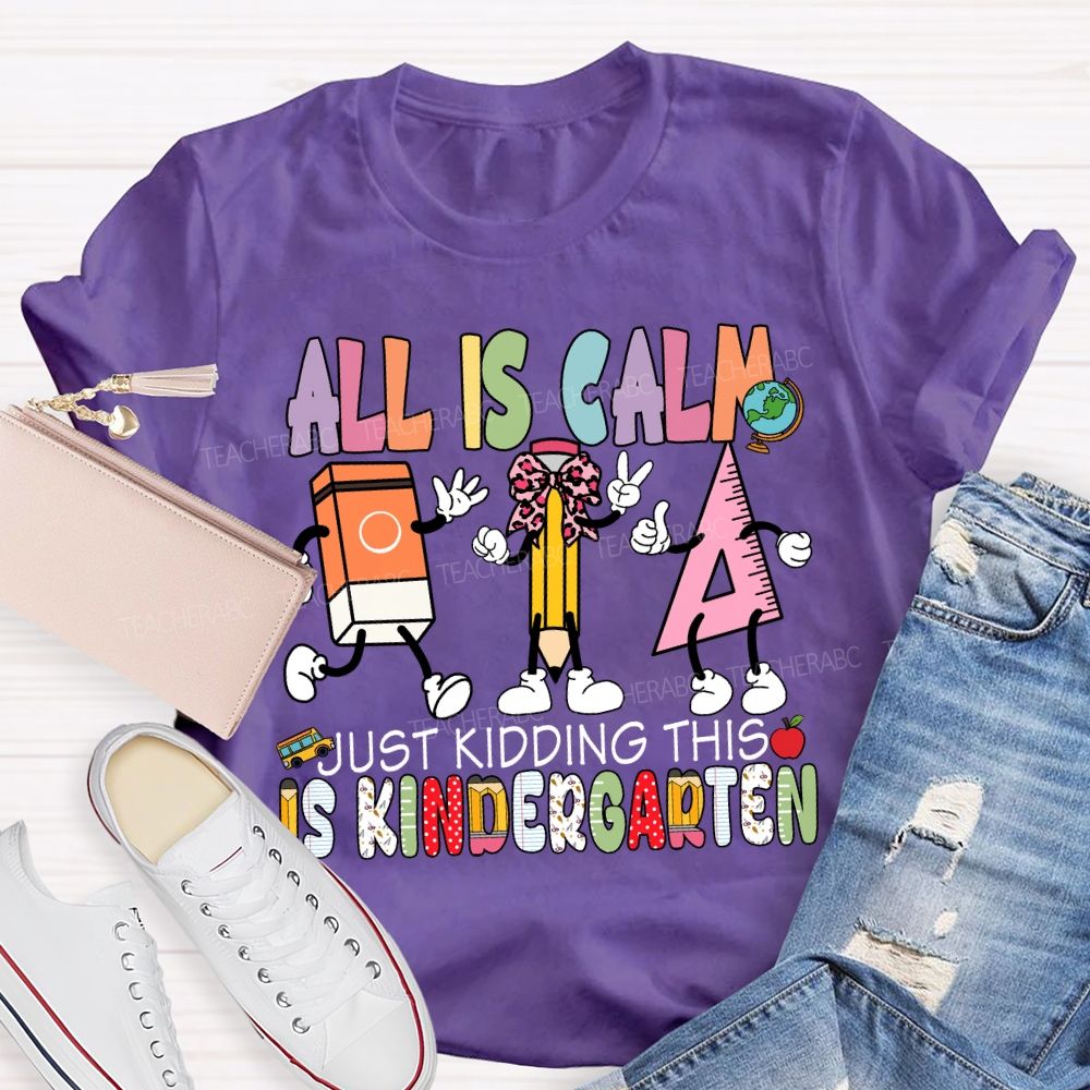 Personalized Grade All Is Calm Just Kidding T-Shirt