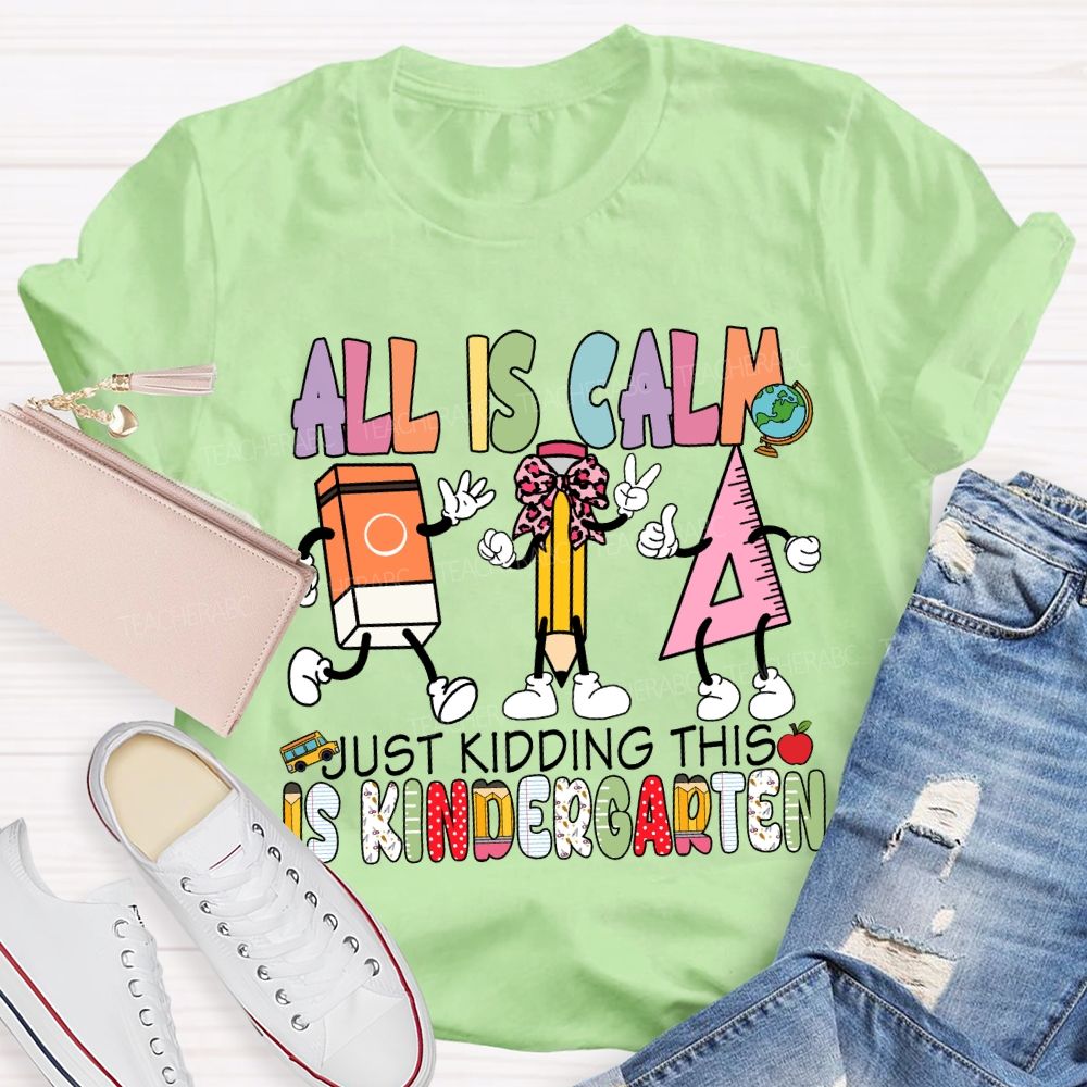 Personalized Grade All Is Calm Just Kidding T-Shirt