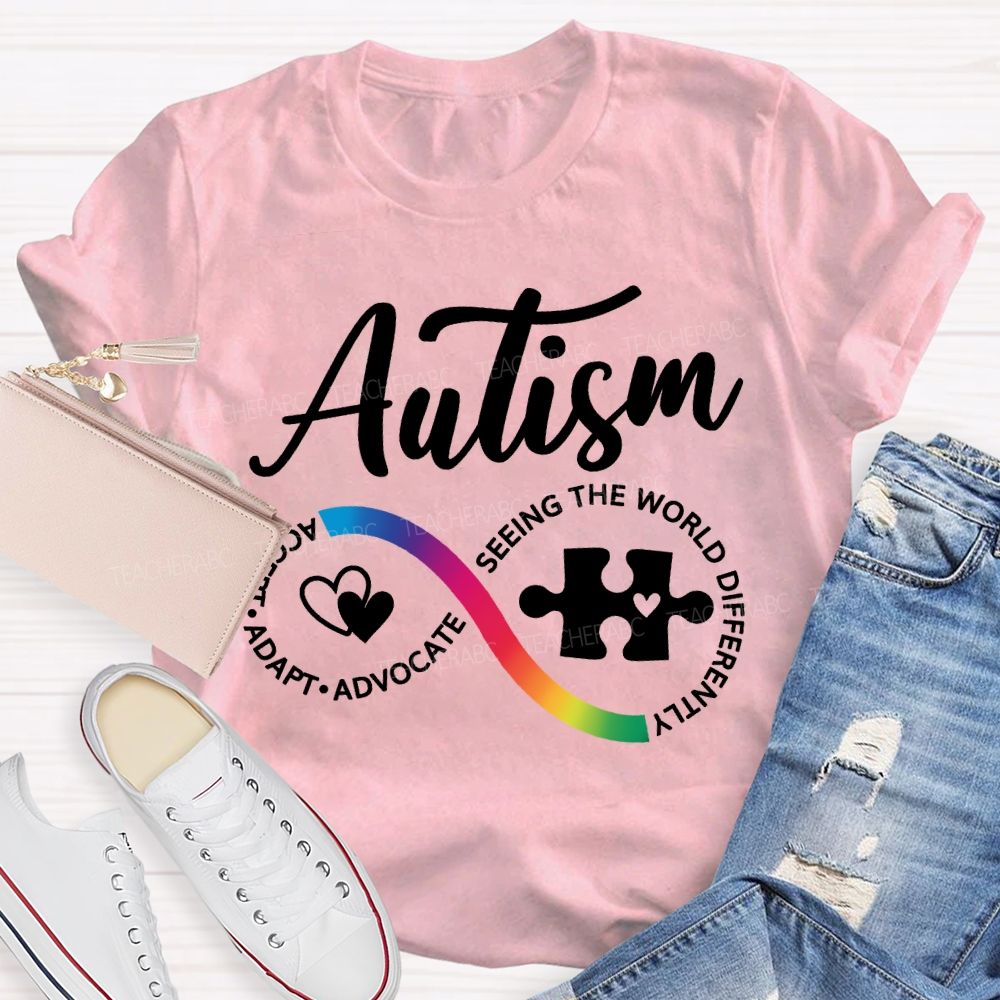 Autism Accept Adapt Advocate Seeing The World Differently T-shirt