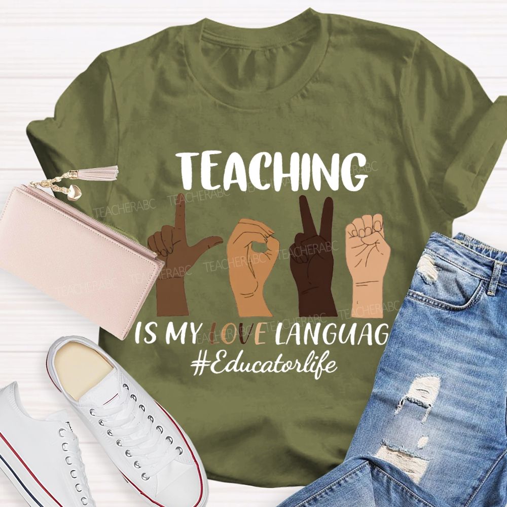 Teaching Is My Love Language Educator Life T-shirt