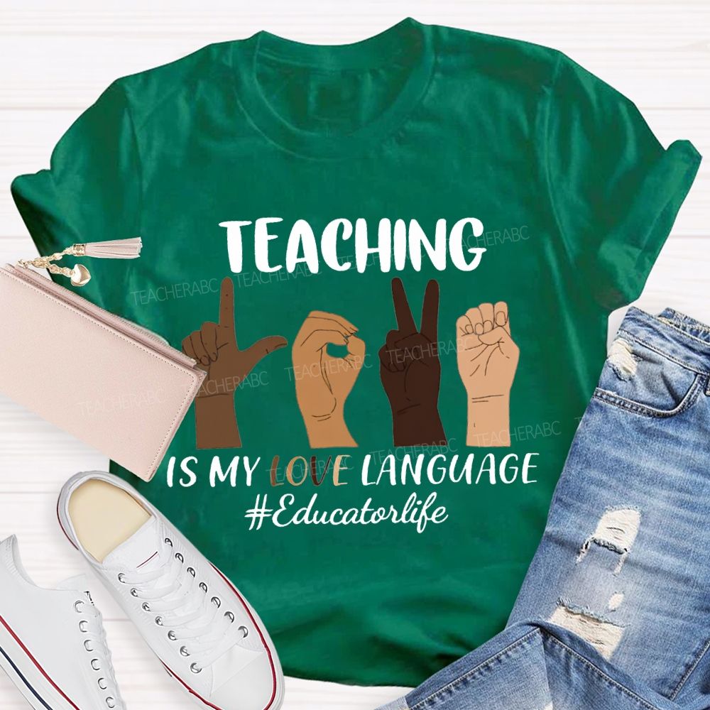 Teaching Is My Love Language Educator Life T-shirt