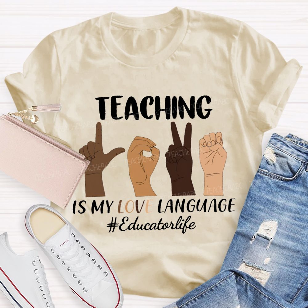 Teaching Is My Love Language Educator Life T-shirt
