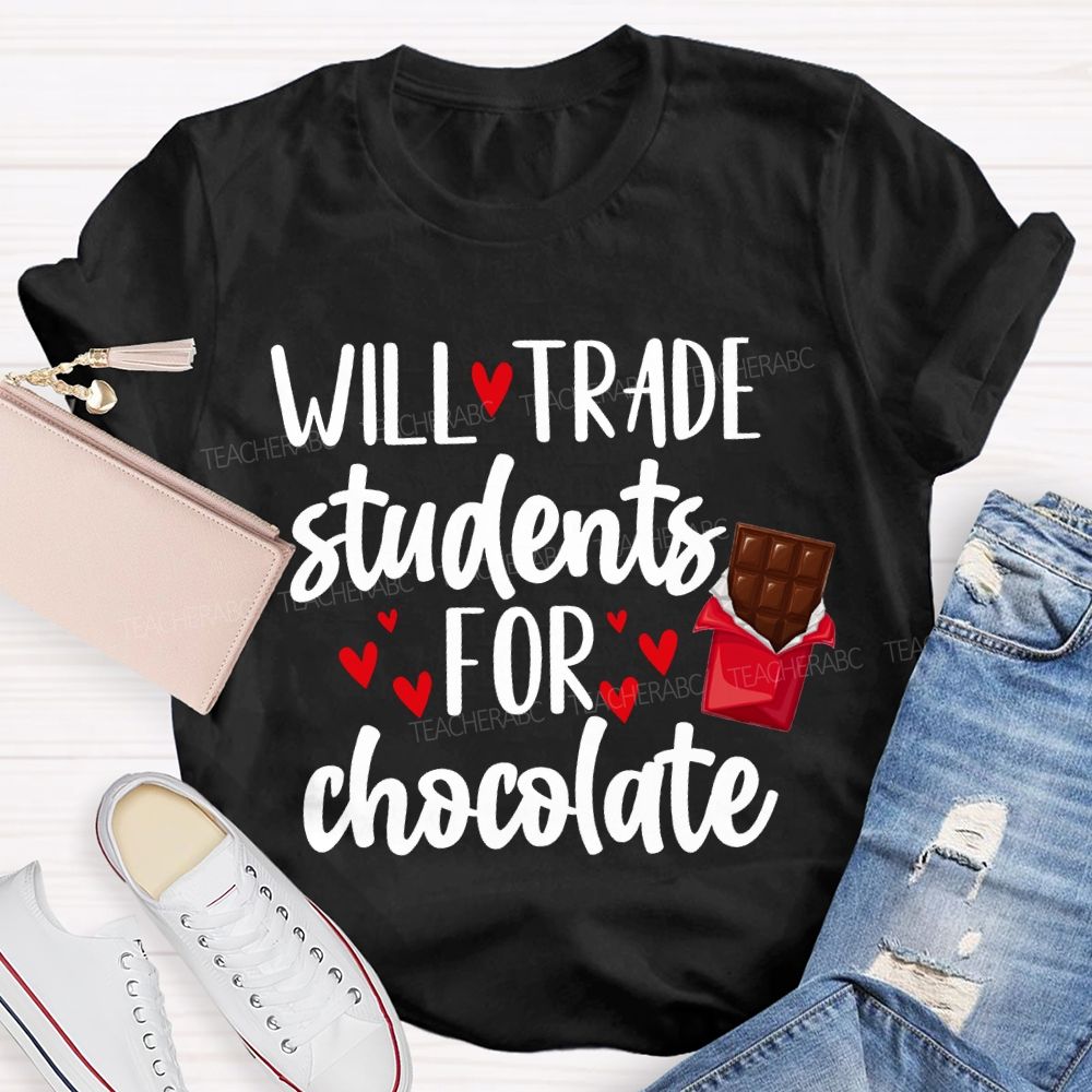 Will Trade Students For Chocolate T-shirt