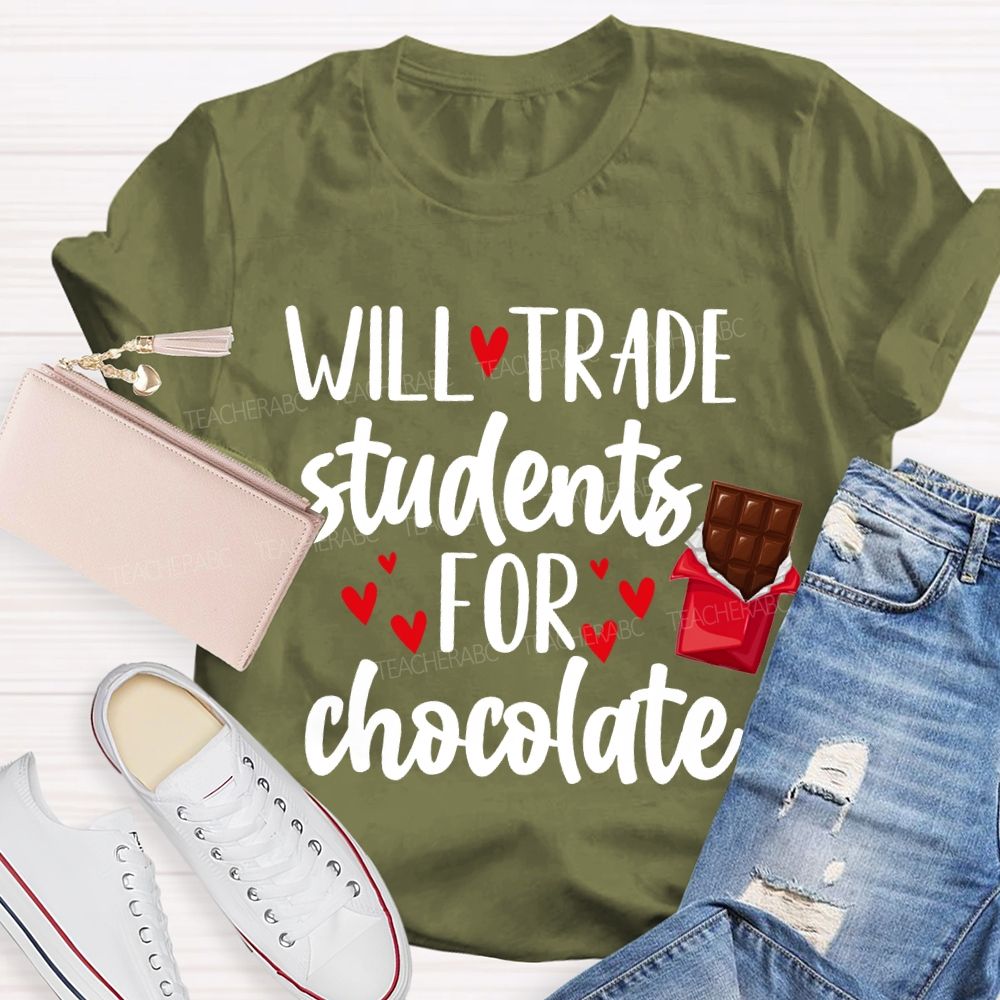 Will Trade Students For Chocolate T-shirt