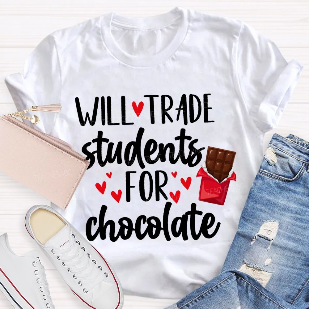 Will Trade Students For Chocolate T-shirt