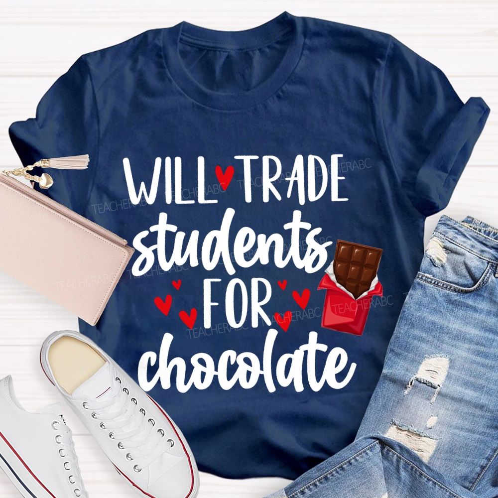 Will Trade Students For Chocolate T-shirt