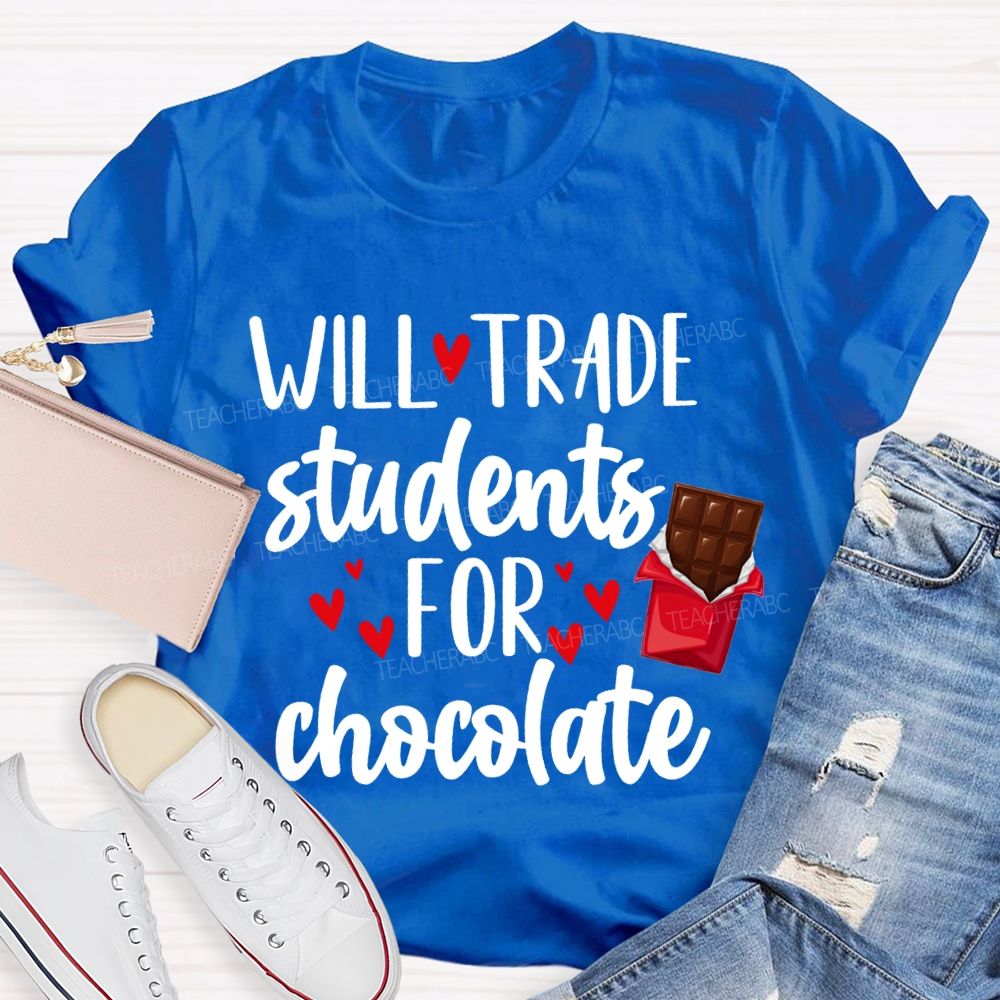 Will Trade Students For Chocolate T-shirt