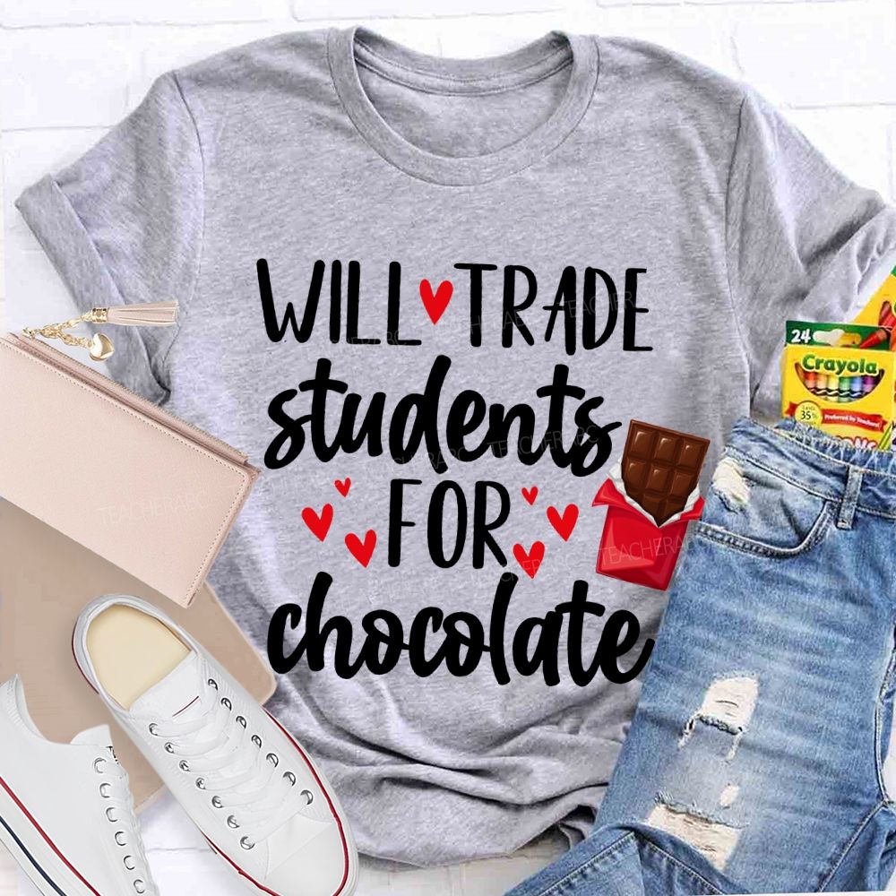 Will Trade Students For Chocolate T-shirt