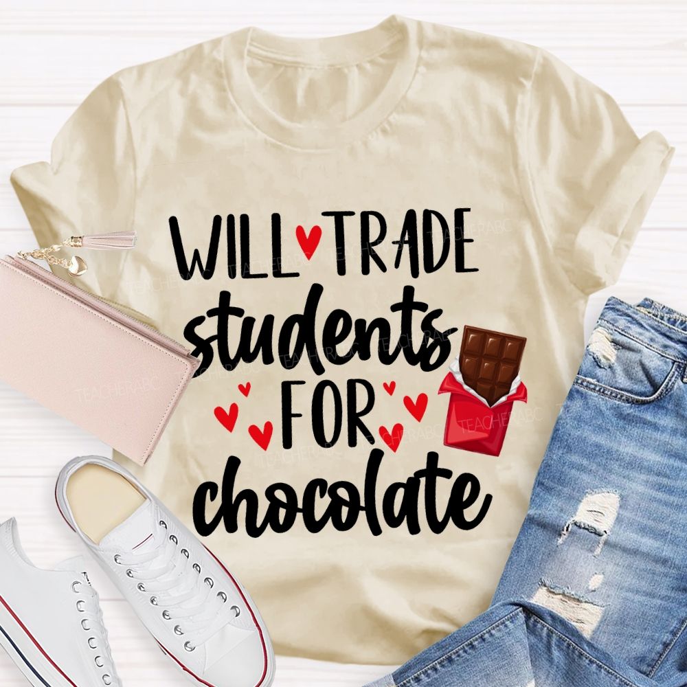 Will Trade Students For Chocolate T-shirt