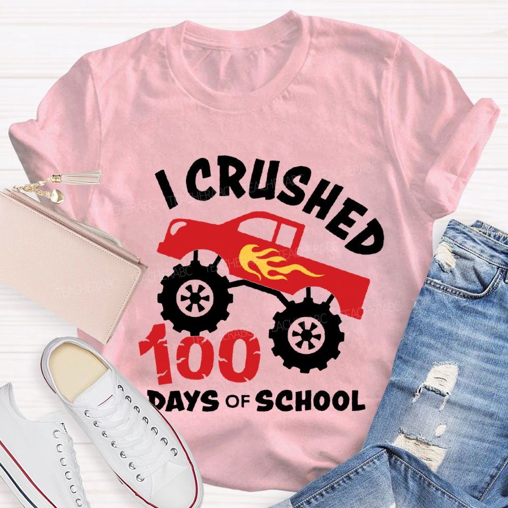 I Crushed 100 Days Of School T-shirt