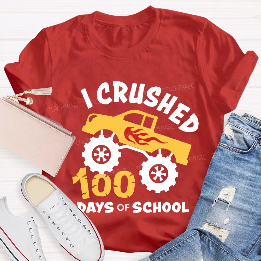 I Crushed 100 Days Of School T-shirt