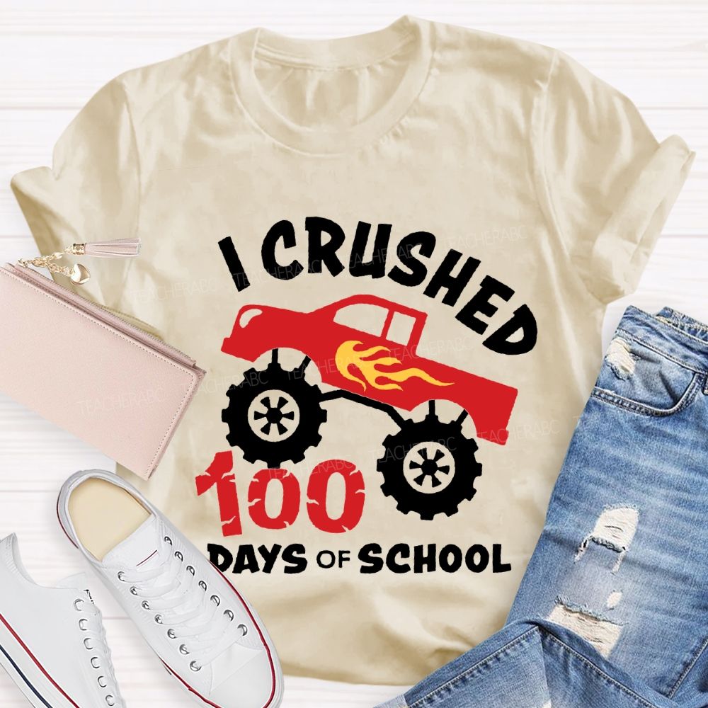 I Crushed 100 Days Of School T-shirt