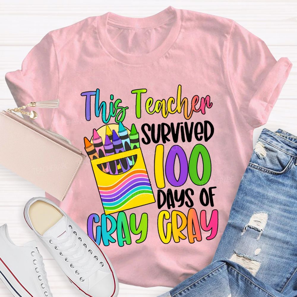 This Teacher Survived 100 Days Of Cray Cray T-shirt