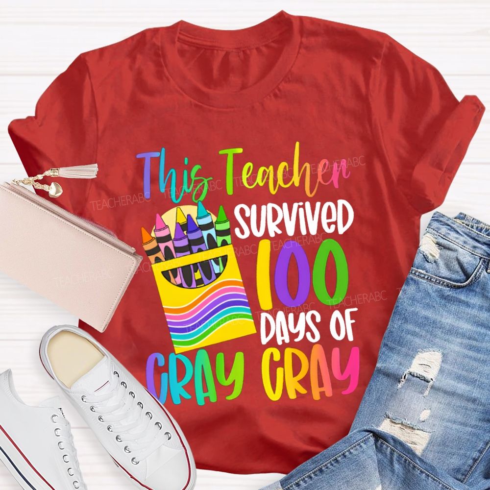 This Teacher Survived 100 Days Of Cray Cray T-shirt