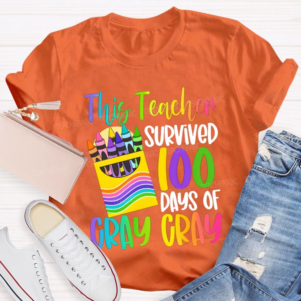 This Teacher Survived 100 Days Of Cray Cray T-shirt
