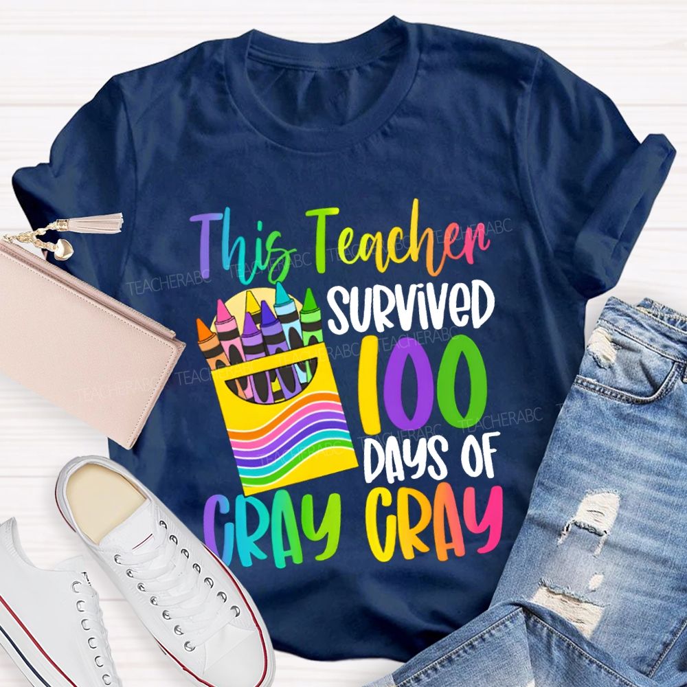 This Teacher Survived 100 Days Of Cray Cray T-shirt