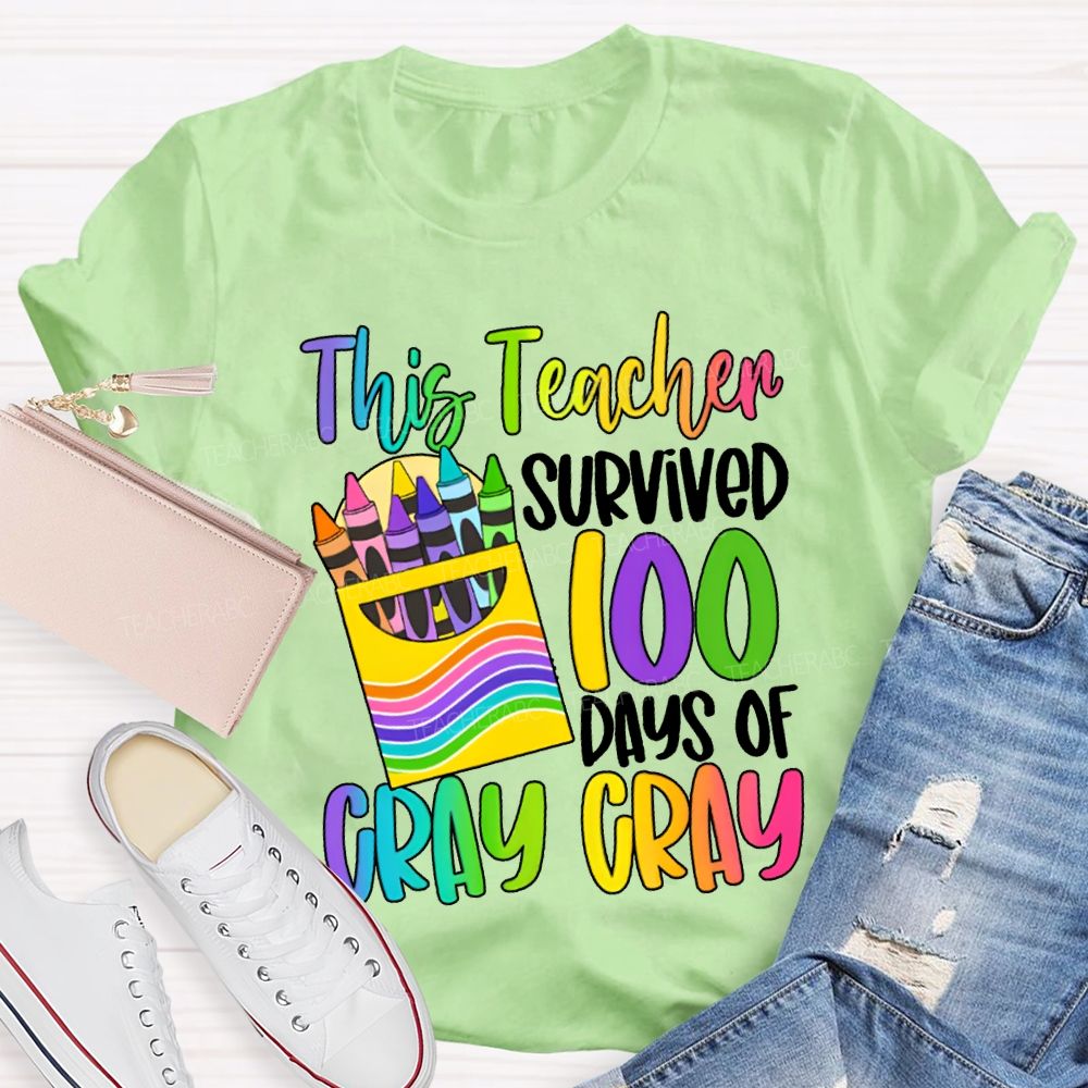 This Teacher Survived 100 Days Of Cray Cray T-shirt