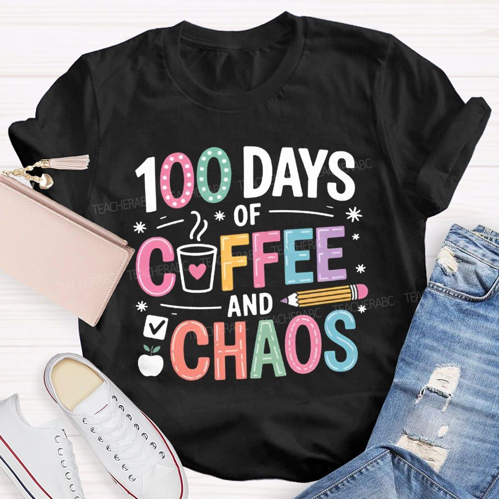 100 Days Of Coffee And Chaos T-shirt