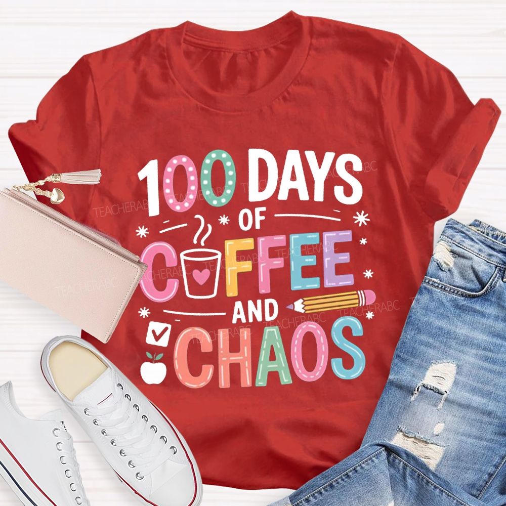 100 Days Of Coffee And Chaos T-shirt