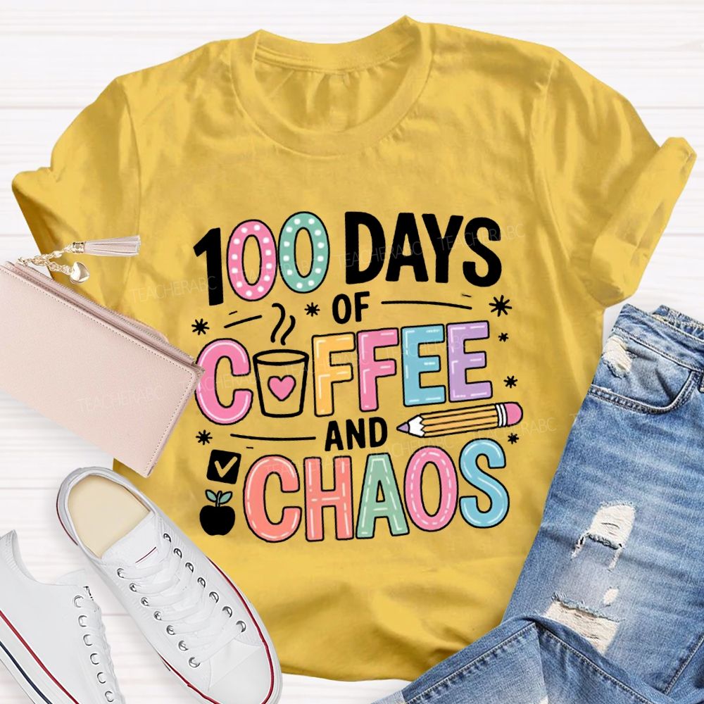 100 Days Of Coffee And Chaos T-shirt