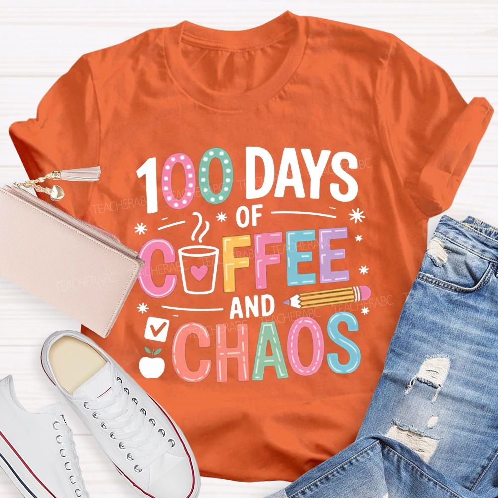 100 Days Of Coffee And Chaos T-shirt