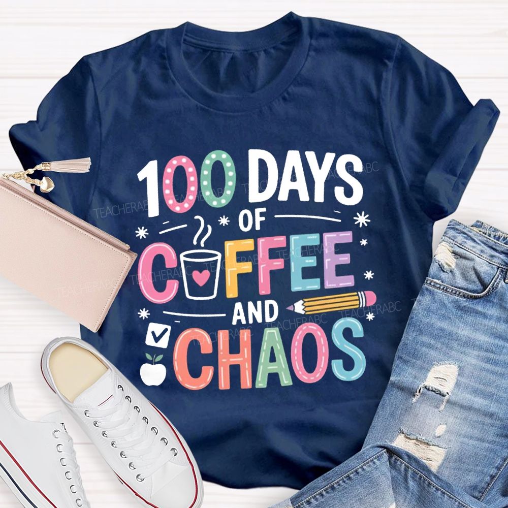 100 Days Of Coffee And Chaos T-shirt